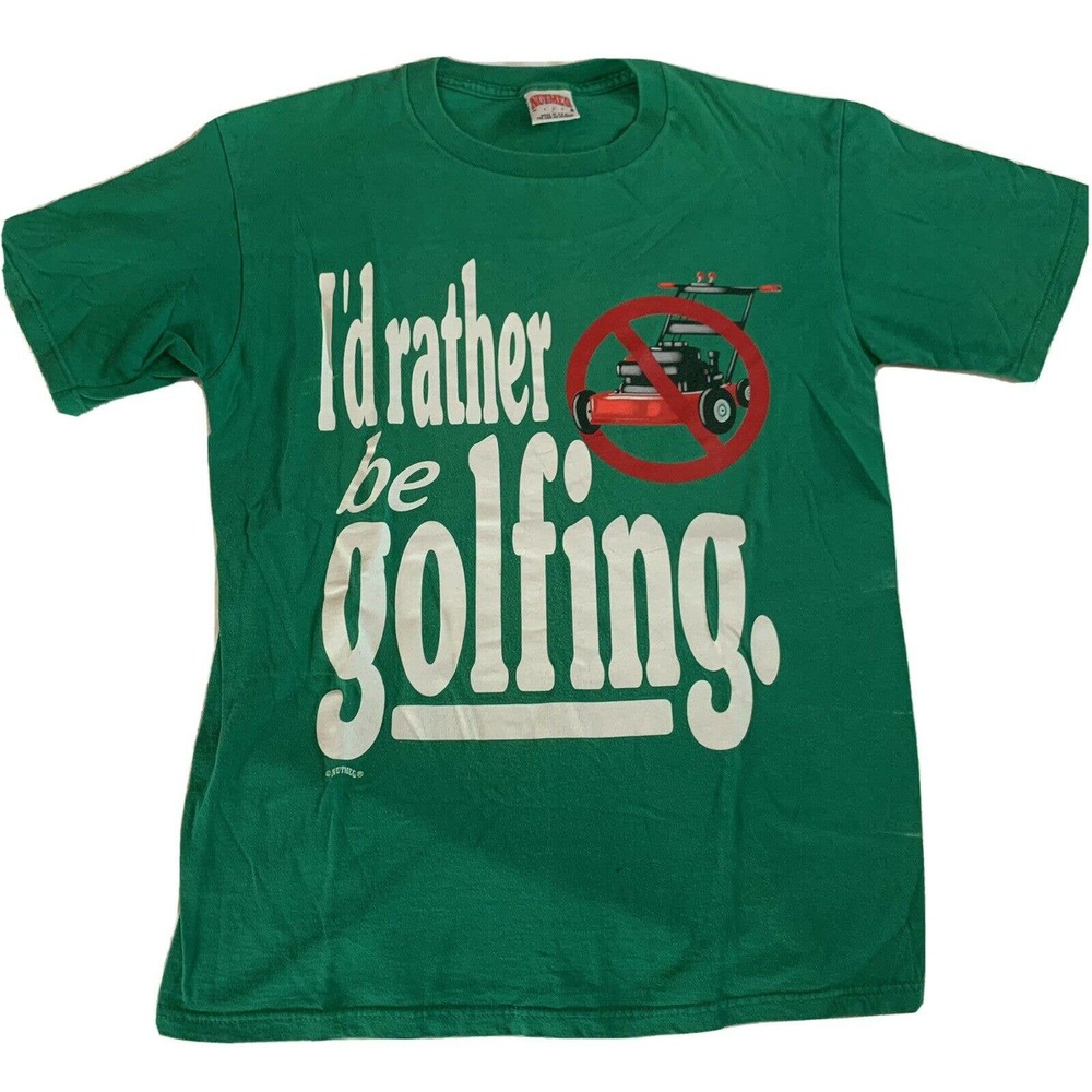 Vtg I’d Rather Be Golfing Men's T-Shirt